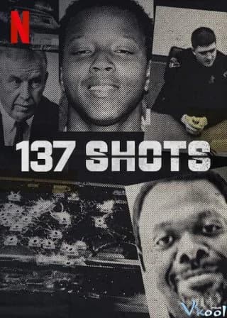 Xem phim 137 Phát Súng - 137 Shots