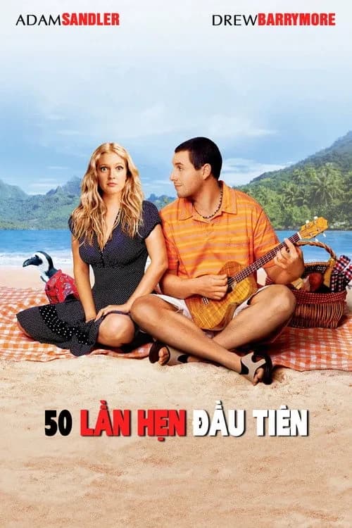 Xem phim 50 Lần Hẹn Đầu Tiên - 50 First Dates