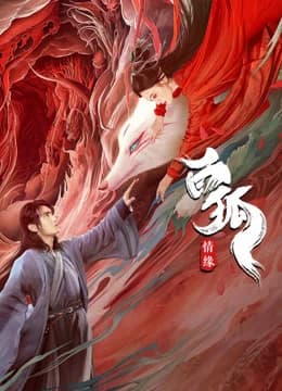 Xem phim Bạch Hồ: Tình Duyên - White Fox
