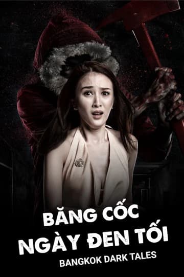 Xem phim Băng Cốc Ngày Đen Tối - Bangkok Dark Tales
