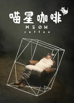 Xem phim Cà Phê Thế Giới Mèo - Meow Coffee