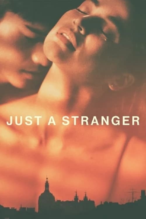 Xem phim Chỉ Là Người Xa Lạ - Just a Stranger