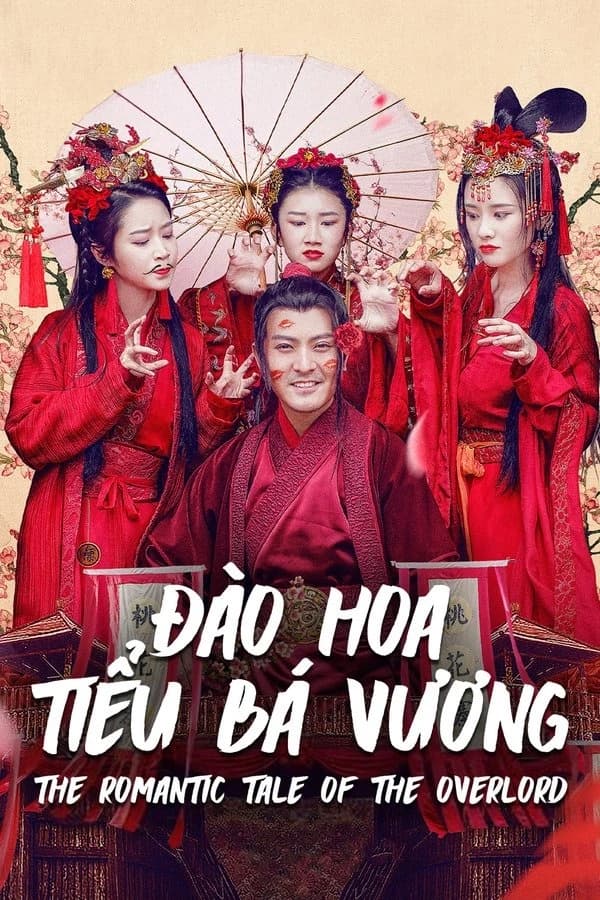 Xem phim Đào Hoa Tiểu Bá Vương - The Romantic Tale Of The Overlord