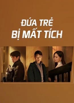 Xem phim Đứa Trẻ Mất Tích - The Disappearing Child
