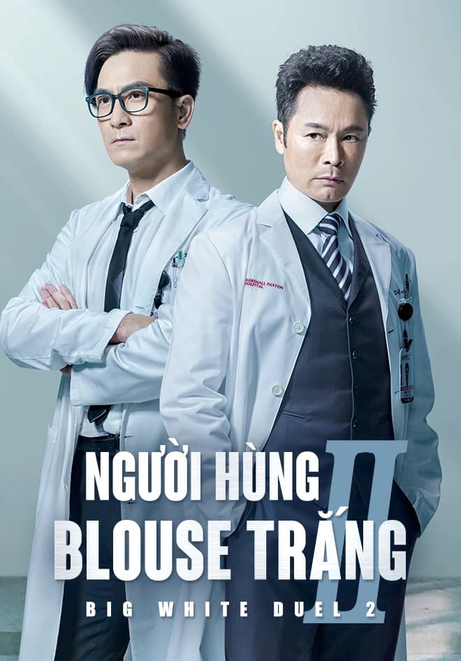 Xem phim Người Hùng Blouse Trắng 2 - Big White Duel 2