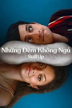 Xem phim Những Đêm Không Ngủ - Still Up