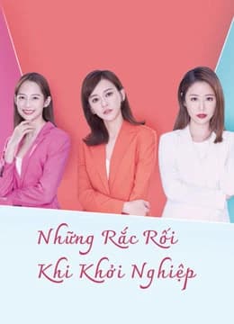 Xem phim Những Rắc Rối Khi Khởi Nghiệp - The Arc Of Life