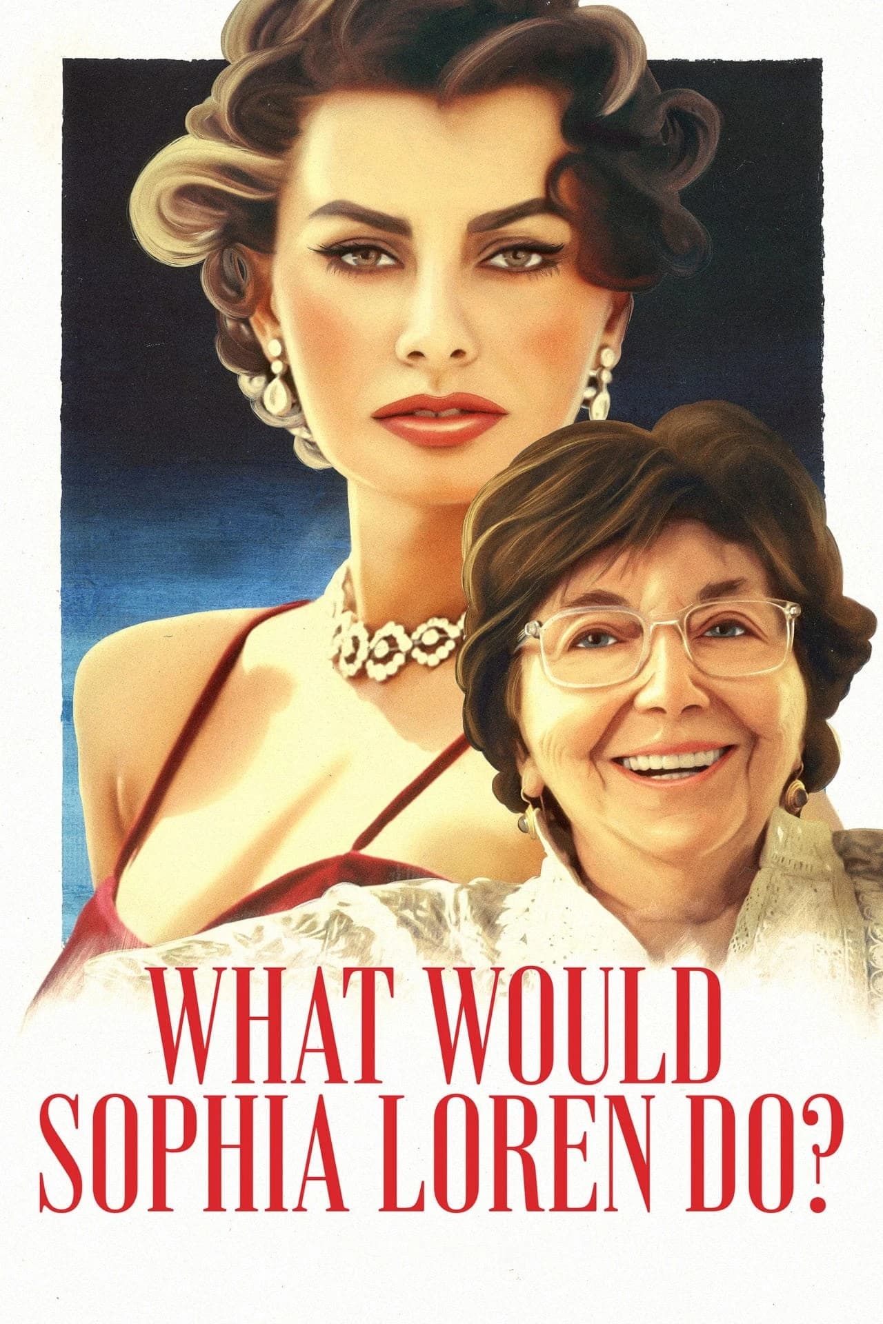 Xem phim Sophia Loren sẽ làm gì - What Would Sophia Loren Do?