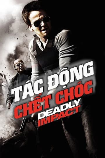 Xem phim Tác Động Chết Chóc - Deadly Impact