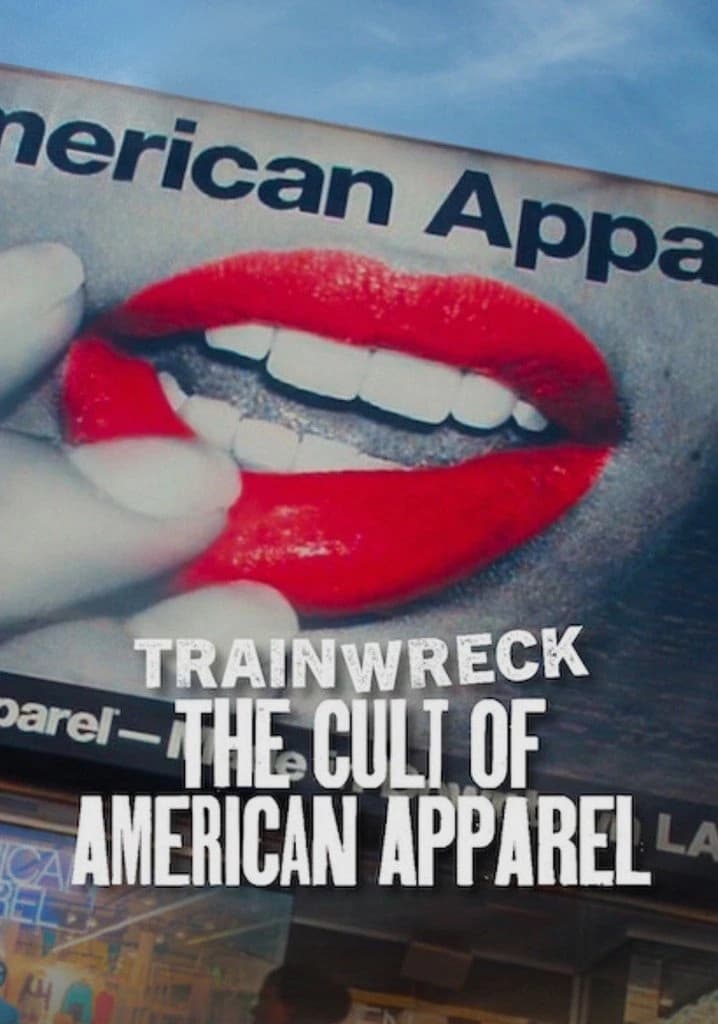 Xem phim Thảm Họa Toàn Tập: Sự Sùng Bái American Apparel - Trainwreck: The Cult Of American Apparel