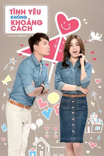 Xem phim Tình Yêu Không Khoảng Cách - Love Or Spend