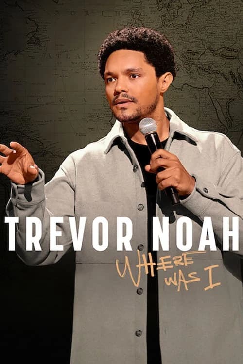Xem phim Trevor Noah: Tôi Đã Ở Đâu - Trevor Noah: Where Was I