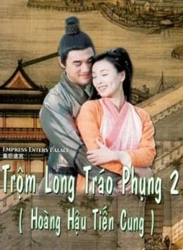 Xem phim Trộm Long Tráo Phụng 2 - Empress Enters Place