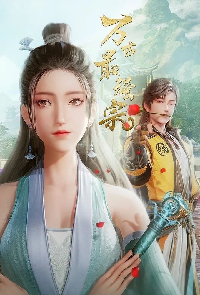 Xem phim Vạn Cổ Tối Cường Tông - All Hail the Sect Leader