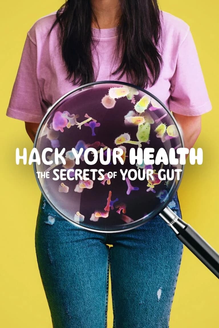 Xem phim Vì sức khỏe: Bí quyết khoa học về ăn uống - Hack Your Health: The Secrets of Your Gut